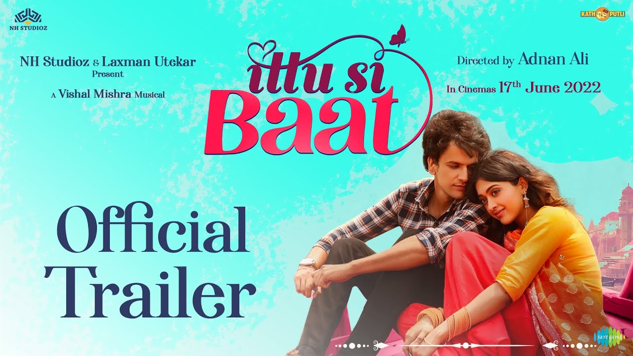 Ittu Si Baat Trailer
