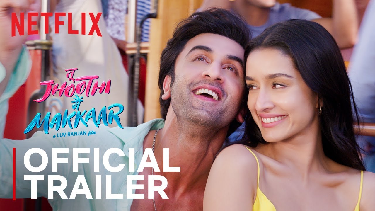 Tu Jhoothi Main Makkaar Trailer