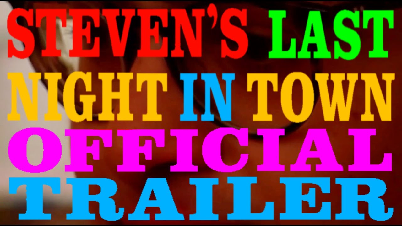 Steven's Last Night in Town Trailer