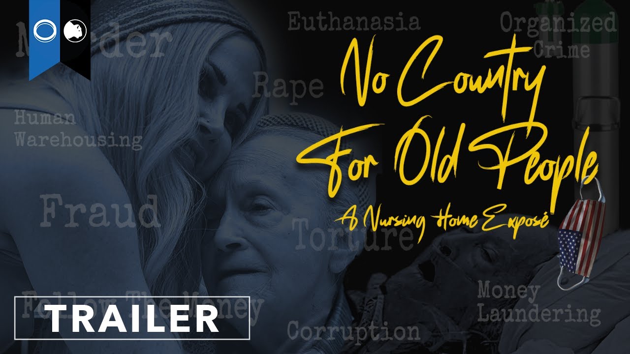 No Country For Old People; a Nursing Home Exposé Trailer